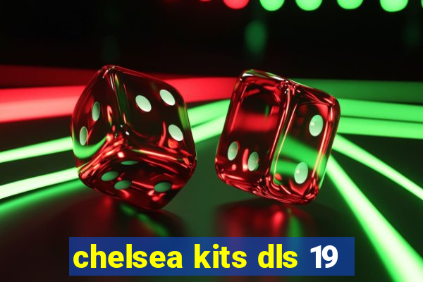 chelsea kits dls 19